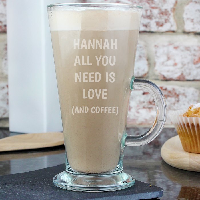 Personalised All You Need Is Love Latte Glass