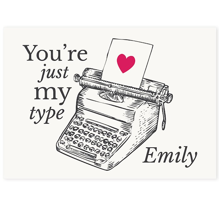 Personalised Just My Type Valentines Card