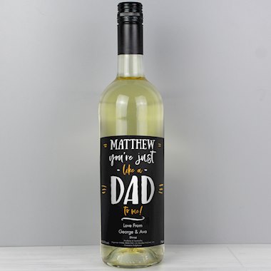 Personalised Like A Dad To Me White Wine