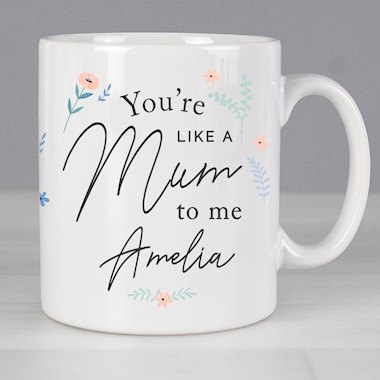 Personalised Youre Like A Mum To Me Mug